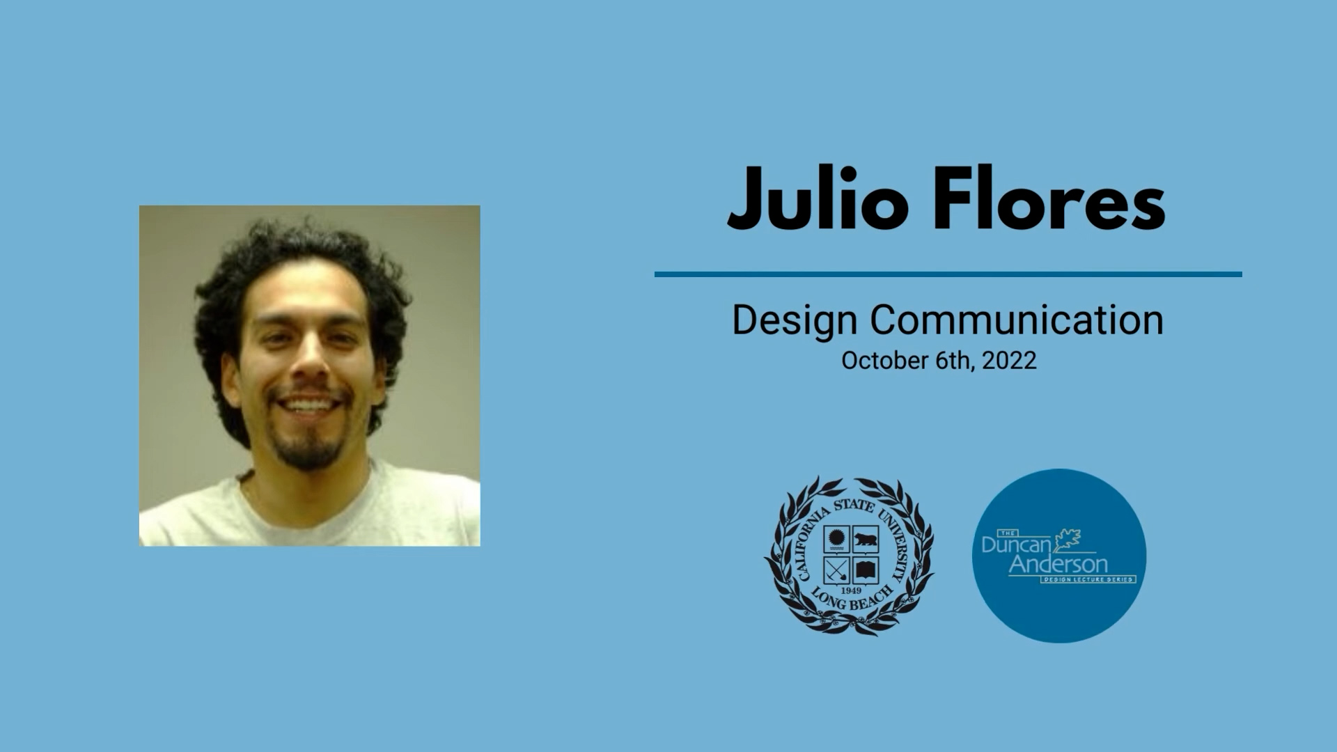 Julio Flores - Duncan Anderson Design Lecture Series - Fall 2022